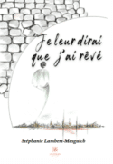 Je leur dirai que j’ai rêvé
