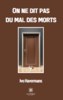 On ne dit pas du mal des morts