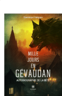Mille jours en Gévaudan - Autobiographie de la Bête