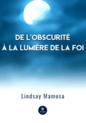De l'obscurité à la lumière de la foi