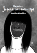 Depuis… Je pense avec mon corps