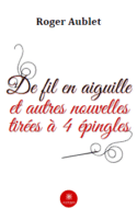 De fil en aiguille et autres nouvelles tirées à 4 épingles