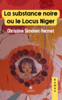 La substance noire ou le Locus Niger