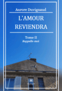 L’amour reviendra - Tome II Rappelle-moi