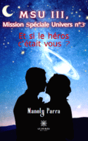 MSU III, Mission Spéciale Univers n°3 - Et si le héros c’était vous ?