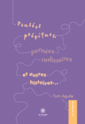 Pensées poétiques, pensées ordinaires et autres histoires…