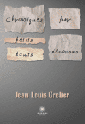 Chroniques par petits bouts… … décousus