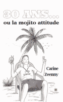 30 ans... - ou la mojito attitude