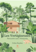 Les Vertigineuses - Rencontre avec l’Amazonie