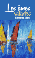 Clémence Adam Les âmes vaillantes