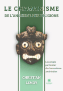 Le chamanisme - De l’animisme aux religions