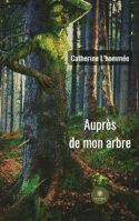 Auprès de mon arbre