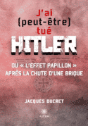 J’ai (peut-être) tué Hitler ou « l’effet papillon » après la chute d’une brique