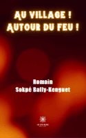 Au village ! Autour du feu !