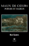 Maux de cœurs Poèmes et haïkus