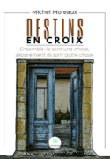 Destins en croix - Ensemble ils sont une chose, séparément ils sont autre chose