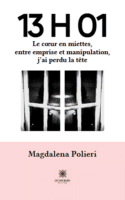 13 H 01 - Le cœur en miettes, entre emprise et manipulation, j’ai perdu la tête