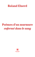 Poèmes d'un murmure enfermé dans le sang