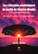 Les réflexions endémiques du jardin de Charles Moulin - 100 considérations d’une France en pandémie