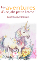 Les aventures d’une jolie petite licorne !
