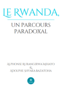 Le Rwanda,un parcours paradoxal