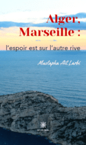 Alger, Marseille : l’espoir est sur l’autre rive