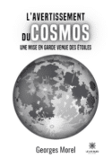 L’avertissement du cosmos - Une mise en garde venue des étoiles