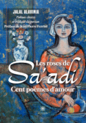 Les roses de Sa'adi - Cent poèmes d'amour