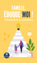 Famille, éduque-moi !