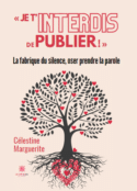 « Je t’interdis de publier ! » - La fabrique du silence,oser prendre la parole