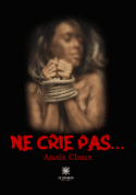 Ne crie pas…