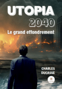 Utopia 2040 Le grand effondrement