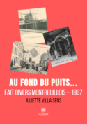Au fond du puits… - Fait divers montreuillois – 1907