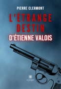 L’étrange destin d’Étienne Valois