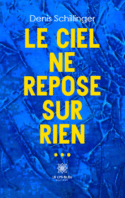 Le ciel ne repose sur rien…