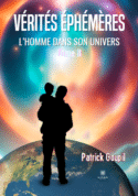 Vérités éphémères - L’Homme dans son univers : Tome II
