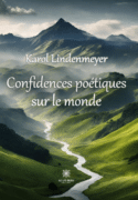 Confidences poétiques sur le monde