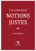 À la recherche de notions justes  04