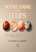 Notre Dame des œufs - Un tour du jour en 80 mondes  et quatre saisons