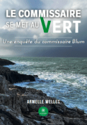 Le commissaire se met au vert - Une enquête du commissaire Blum