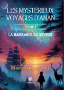 Les mystérieux voyages d’Anan - Tome I : La naissance du rêveur