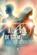 À l’éveil de soi m’aime - Le guide de ton bien-être