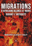 Migrations d’Africains blancs et noirs durant l’Antiquité