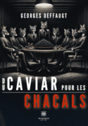 Du caviar pour les chacals
