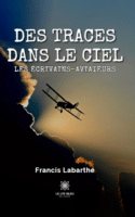 Des traces dans le ciel - Les écrivains-aviateurs