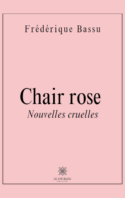 Chair rose suivie de Python - Nouvelles cruelles