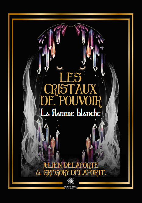 Les cristaux de pouvoir – La flamme blanche