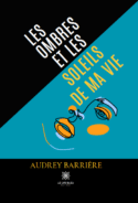 Les ombres et les soleils de ma vie