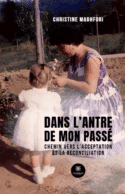 Dans l’antre de mon passé - Chemin vers l’acceptation et la réconciliation