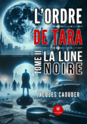 L’ordre de Tara - Tome II : La lune noire
